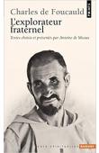  MEAUX Antoine de - Charles de Foucauld, explorateur fraternel