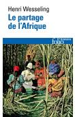 WESSELING Henri - Le partage de l'Afrique (1880-1914)