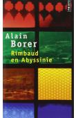  BORER Alain - Rimbaud en Abyssinie (nouvelle édition)