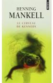 MANKELL Henning - Le cerveau de Kennedy (édition 2014)