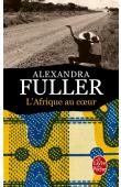  FULLER Alexandra - L'Afrique au cœur : Carnet de route (réédition 2007)