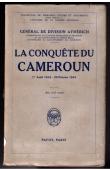 AYMERICH, (Général de Division) - La conquête du Cameroun (1er Aout 1914 - 20 Février 1916)