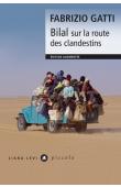  GATTI Fabrizio - Bilal. Sur la route des clandestins. Edition augmentée (édition 2019)