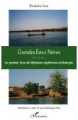  ISSA Ibrahim - Grandes eaux noires. Le premier livre de littérature nigérienne en français