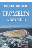  GUEROUT Max, ROMON Thomas - Tromelin. L'île aux esclaves oubliés. Nouvelle édition revue et augmentée