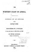  LEONARD Peter - The Western Coast of Africa. Journal of an Officier under Capt. Owen... Suivi de: Records of a voyage to the western coast of Africa in his Majesty's ship Dryad …for the suppression of the Slave trade in the years 1830,31, and 1832