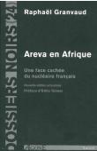 Dossiers Noirs - 24, GRANVAUD Raphaël - Areva en Afrique  Une face cachée du nucléaire français. Nouvelle édition actualisée