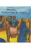  GOHIER Jacques - Moussa, l'enfant bleu du désert