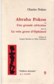  NOKAN Zégoua (ou NOKAN Zégoua Gbessi Charles ou NOKAN Charles) -  Abraha Pokou, ou une grande Africaine (théâtre), suivi de La voix grave d'Ophimoï (poèmes)