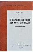 BAL Willy (documents choisis et édités par) - Le royaume du Congo aux XV et XVIème siècle