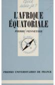  VENNETIER Pierre - L'Afrique équatoriale (édition 1980 et suivantes)