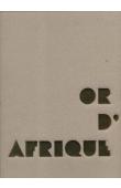  GARRARD Timothy F. - Or d'Afrique. Bijoux et parures du Ghana, Côte d'Ivoire, Mali et Sénégal de la collection du Musée Barbier-Mueller