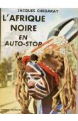  CHEGARAY Jacques - L'Afrique noire en auto-stop (jaquette couleur)