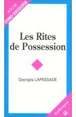  LAPASSADE Georges - Les rites de possession