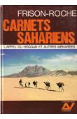  FRISON-ROCHE Roger - Carnets sahariens: L'Appel du Hoggar et autres méharées (édition 1965)