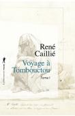  CAILLIE René - Voyage à Tombouctou Tome 1 (réédition plus récente)