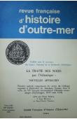 Revue Française d'Histoire d'Outre-Mer - Tome LXII; Nos. 226-227 - La traite des noirs par l'Atlantique: nouvelles approches