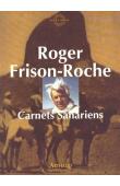  FRISON-ROCHE Roger - Carnets sahariens: l'appel du Hoggar et autres méharées (édition de 1996)