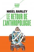  BARLEY Nigel - Le retour de l'anthropologue (réédition de 2021)