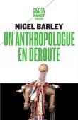 BARLEY Nigel - Un anthropologue en déroute (réédition 2016)