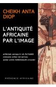 DIOP Cheikh Anta - L'antiquité africaine par l'image (dernière réédition)