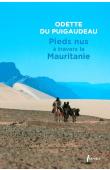  DU PUIGAUDEAU Odette - Pieds nus à travers la Mauritanie: deux voyageuses non conformistes à l'épreuve du désert (1933-1934) - Edition 2022