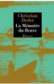 DEDET Christian, MICHONET Jean - La mémoire du fleuve (édition de 2021)