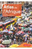 MAGRIN Géraud, DUBRESSON Alain, NINOT Olivier, BOISSIERE Aurélie (cartographie) - Atlas de l'Afrique. Un continent émergent ? ( réédition 2022)
