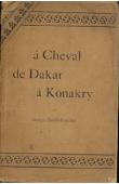  BAILLY-FORFILLIER Georges - A cheval de Dakar à Konakry