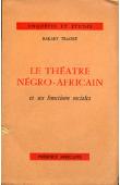  TRAORE Bakary - Le théâtre négro-africain et ses fonctions sociales