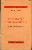  TRAORE Bakary - Le théâtre négro-africain et ses fonctions sociales