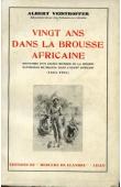  VEISTROFFER Albert - Vingt ans dans la brousse africaine. Souvenirs d'un ancien membre de la mission Savorgnan de Brazza dans l'Ouest Africain (1883-1903)