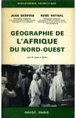  DESPOIS Jean, RAYNAL René - Géographie de l'Afrique du Nord-Ouest