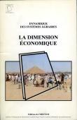  BLANC-PAMARD Chantal (éditeur) - Dynamique des systèmes agraires 4 - La dimension économique