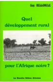  BELLONCLE Guy - Quel développement rural pour l'Afrique noire ? Réflexions sur l'expérience des Zones d'Actions Prioritaires (ZAPI) au Cameroun