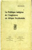  BAILLAUD Emile - La politique indigène de l'Angleterre en Afrique Occidentale