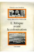  WELCH Galbraith - L'Afrique avant la colonisation