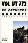  PEAN Pierre - Vol UT 772. Contre enquête sur un attentat attribué à Kadhafi