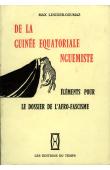  LINIGER-GOUMAZ Max - De la Guinée Equatoriale nguémiste. Eléments pour le dossier de l'Afro-facisme