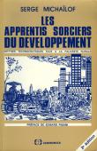  MICHAILOF Serge - Les apprentis sorciers du développement: mythes technocratiques face à la pauvreté rurale