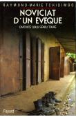  TCHIDIMBO Raymond-Marie, (Mgr.) - Noviciat d'un évêque. Huit ans et huit mois de captivité sous Sékou Touré