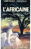 DAUTHEVILLE Anne-France - L'Africaine. Roman