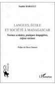  BABAULT Sophie - Langues, école et société à Madagascar. Normes scolaires, pratiques langagières, enjeux sociaux
