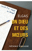  ELGAS - Un Dieu et des mœurs. Carnets d'un voyage au Sénégal