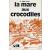 La mare aux crocodiles, contes et légendes populaires de Côte d'Ivoire