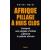 Afrique, pillage à huis clos. Comment une poignée d'initiés siphonne le pétrole africain