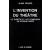 L'invention du théâtre. Le théâtre et les comédiens en Afrique noire