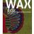 Wax & Co. Anthologie des tissus imprimés d'Afrique