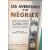 Les aventures d'un négrier. Histoire véridique de la vie et des aventures du Capitaine Théodore Canot, trafiquant en or, en ivoire et en esclaves sur la côte de Guinée telle qu'il  la raconta en l'année 1854 à Branz Mayer