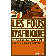  LA GUERIVIERE Jean de - Les fous d'Afrique. Histoire d'une passion française
